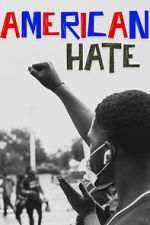 Watch American Hate Gomovies123