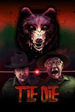Watch Tie Die Gomovies123