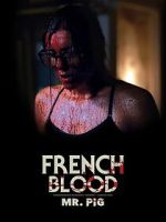 Watch French Blood 1 - Mr. Pig Gomovies123