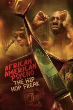 Watch African American Psycho: The Hip Hop Freak Gomovies123