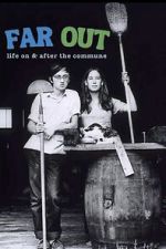 Watch Far Out: Life on & After the Commune Gomovies123