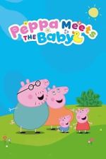 Watch Peppa Meets the Baby Cinema Experience Gomovies123