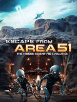 Watch Escape from Area 51: The Hidden Scientific Evolution Gomovies123