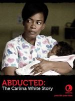 Watch Abducted: The Carlina White Story Gomovies123