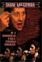 Watch If I Should Fall from Grace: The Shane MacGowan Story Gomovies123