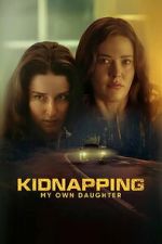 Watch Kidnapping My Own Daughter Gomovies123