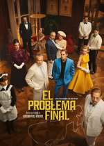 Watch El problema final Season 1 Episode 1 Gomovies123